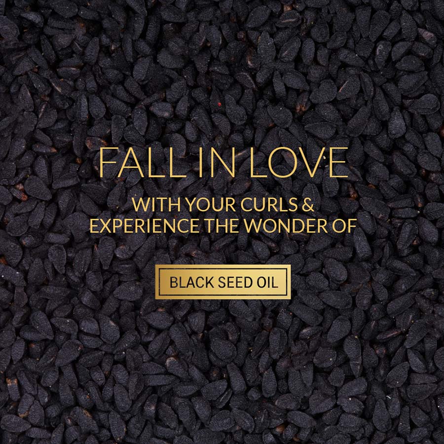 Black Seed Image with Text. 'Fall in Love with your curls & experience the wonder of Black Seed'
